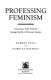 Professing feminism : cautionary tales from the strange world of women's studies /