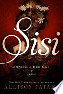 Sisi : empress on her own : a novel /