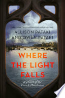 Where the light falls : a novel of the French Revolution /