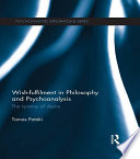 Wish-fulfilment in philosophy and psychoanalysis : the tyranny of desire /