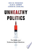 Unhealthy politics : the battle over evidence-based medicine /