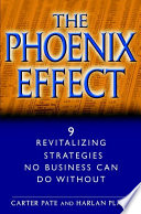 The phoenix effect : 9 revitalizing strategies no business can do without /