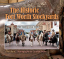 The historic Fort Worth Stockyards /