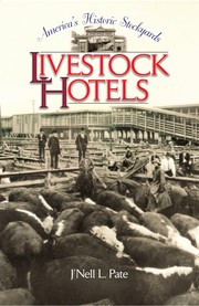 America's historic stockyards : livestock hotels /