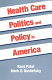 Health care politics and policy in America /