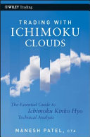 Trading with Ichimoku clouds : the essential guide to Ichimoku Kinko Hyo technical analysis /
