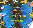 Fabulous fluttering tropical butterflies /