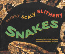 Slinky, scaly, slithery snakes /