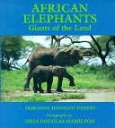 African elephants : giants of the land /