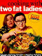 Cooking with the two fat ladies /