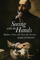 Seeing with the hands : blindness, vision and touch after Descartes /