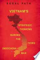 Vietnam's strategic thinking during the Third Indochina War /
