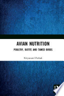 Avian nutrition : poultry, ratite and tamed birds /