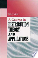 A course in distribution theory and applications /