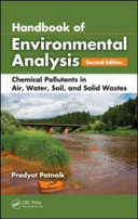 Handbook of environmental analysis : chemical pollutants in air, water, soil, and solid wastes /