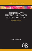 Disintegrative tendencies in global political economy : exits and conflicts /