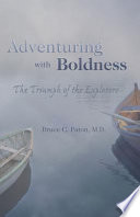 Adventuring with boldness : the triumph of the explorers /