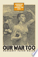 Our war too : American women against the Axis /
