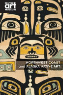 Companion to Northwest Coast and Alaska Native art /