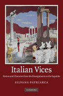 Italian vices : nation and character from the Risorgimento to the republic /