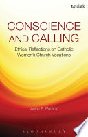Conscience and Calling : Ethical Reflections on Catholic Women's Church Vocations /
