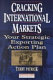 Cracking international markets : your strategic exporting action plan /