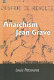 The anarchism of Jean Grave : editor, journalist, and militant /