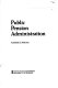 Public pension administration /