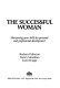 The successful woman : sharpening your skills for personal and professional development /