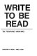 Write to be read : a practical guide to feature writing /