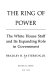 The ring of power : the White House staff and its expanding role in government /