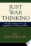 Just war thinking : morality and pragmatism in the struggle against contemporary threats /