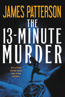 The 13-minute murder : thrillers /