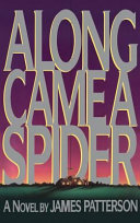 Along came a spider : a novel /