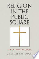 Religion in the public square : Sheen, King, Falwell /