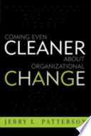 Coming even cleaner about organizational change /