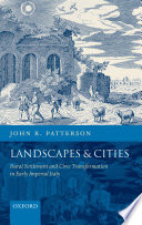 Landscapes and cities : rural settlement and civic transformation in early imperial Italy /