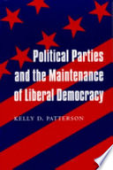 Political parties and the maintenance of liberal democracy /