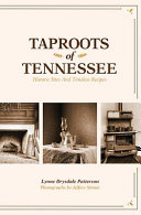 Taproots of Tennessee : historic sites and timeless recipes /