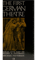 The first German theatre : Schiller, Goethe, Kleist, and Büchner in performance /