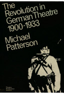 The revolution in German theatre, 1900-1933 /