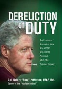 Dereliction of duty : the eyewitness account of how Bill Clinton compromised America's national security /