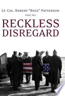 Reckless disregard : how liberal Democrats undercut our military, endanger our soldiers, and jeopardize our security /