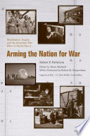 Arming the nation for war : mobilization, supply, and the American war effort in World War II /