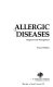 Allergic diseases : diagnosis and management /