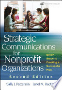 Strategic communications for nonprofit organizations : seven steps to creating a successful plan /