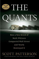 The quants : how a new breed of math whizzes conquered Wall Street and nearly destroyed it /