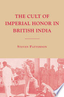 The Cult of Imperial Honor in British India /