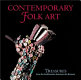 Contemporary folk art : treasures from the Smithsonian American Art Museum /