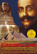 Gurdjieff in Egypt : the origin of esoteric knowledge, 1890-1910 /